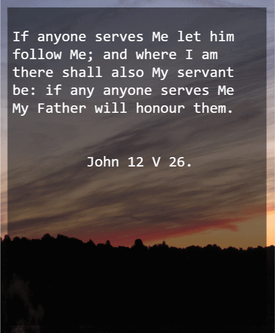 all-those-who-serve-and-follow-jesus-shall-be-honored-by-his-father-john-12-v-26