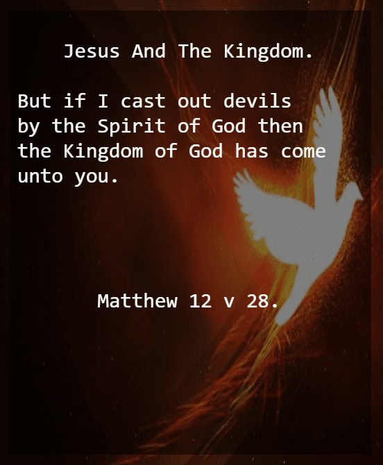 KINGDOM 16. MATT 12 V 28.